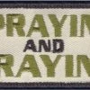 None Spraying And Praying Embroidered Morale Patch 1 None Spraying And Praying Embroidered Morale Patch